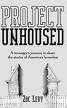 Project Unhoused: A Teenager's Journey to Share the Stories of America's Homeless - Sally Taylor Tawil - 9798862900965