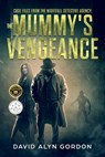 The Mummy's Vengeance: A Mystery Horror Fiction Novella - David Alyn Gordon - 9798863538167