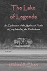 The Lake of Legends: An Exploration of the Myths and Truths of Long Island's Lake Ronkonkoma - Michael R. Ebert - 9798863595528