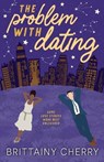 The Problem with Dating: Special Edition - Brittainy Cherry - 9798864113523