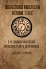 Indigenous American Herbal Bible: 6 in 1 Book of Ancestral Medicinal Plants with images. - Joseph F. Peraza - 9798864543702