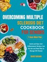 Overcoming Multiple Sclerosis Diet Cookbook for Seniors: Quick and Easy Anti-Inflammatory Recipes, Low Fat diet and Meal Plan to Manage MS Disease - David Salcedo - 9798866904600