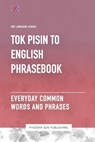 Tok Pisin To English Phrasebook - Everyday Common Words And Phrases - Ps Publishing - 9798867524487