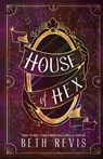 House of Hex: Museum of Magic, Book 2 - Beth Revis - 9798868061813