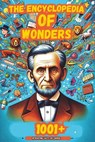 The Encyclopedia of Wonders: 1001+ Interesting Facts for Curious Minds Book for Kids &#9474;Super Fun Facts Books for Smart Kids&#9474;Big Ideas fo - Alexander Isaacs - 9798868138720