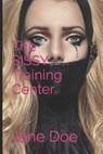 The SISSY Training Center - Jane Doe - 9798868464652