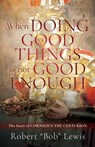When DOING GOOD THINGS is not GOOD ENOUGH: The Story of CORNELIUS THE CENTURION - Robert Bob Lewis - 9798868500541