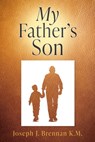 My Father's Son - Joseph J. Brennan K. M. - 9798868505065