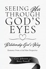 Seeing Her Through God's Eyes: Relationship God's Way - Gary Johnson - 9798868506284