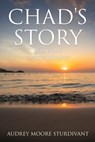 Chad's Story: GOD In My Cancer Journey - Audrey Moore Sturdivant - 9798868506888