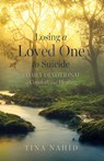 Losing A Loved One to Suicide: A Daily Devotional of Comfort and Healing - Tina Nahid - 9798868507007