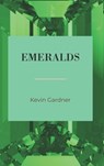 Emeralds - Kevin A. Gardner - 9798868507670