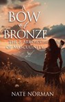 A Bow of Bronze: The 8 Arrows of Masculinity - Nate Norman - 9798868507786