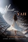 Moments With Yah: "My Year of Consecration" - Linda Jeanette Martinez - 9798868508394