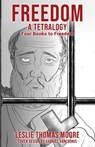 Freedom: A tetralogy Four Books to Freedom - Leslie Thomas Moore - 9798868510137