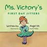 Ms. Victory's First Day Jitters - Angel Vik - 9798868510359