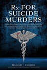 RX for Suicide Murders - Harold E. Collins - 9798868512599