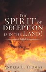 The Spirit of Deception is in the Land! - Andrea L. Thomas - 9798868531187