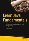 Learn Java Fundamentals - Jeff Friesen - 9798868803505
