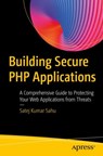 Building Secure PHP Applications - Satej Kumar Sahu - 9798868809316