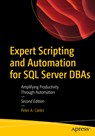 Expert Scripting and Automation for SQL Server DBAs - Peter A. Carter - 9798868811500