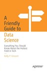 A Friendly Guide to Data Science - Kelly P. Vincent - 9798868811685