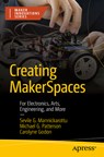 Creating Makerspaces: For Electronics, Arts, Engineering, and More - Sevile G. Mannickarottu - 9798868813085
