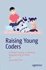 Raising Young Coders - Cassandra Chin - 9798868813924