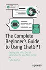 Making ChatGPT Work for You - Lydia Evelyn - 9798868814440