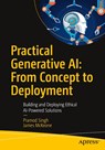 Practical Generative AI: From Concept to Deployment - Pramod Singh ; James McKeone - 9798868814785