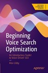 Beginning Voice Search Optimization - Alex Libby - 9798868818400