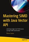 Mastering SIMD with Java Vector API - Roman Snytsar - 9798868826757