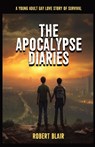 The Apocalypse Diaries - Robert Blair - 9798868917820