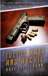 Julius Katz and Archie - Dave Zeltserman - 9798868924507