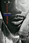 Black Boy, Stay Free. Black Boy, Don't Die. - Phillip A Stroud - 9798868937736