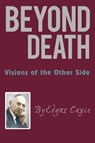 Beyond Death - Edgar Cayce - 9798868940156