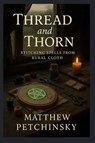 Thread and Thorn - Matthew Petchinsky - 9798868988196
