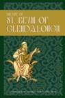 The Life of St. Kevin of Glendalough - D. P. Curtin - 9798869030856