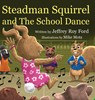Steadman Squirrel and The School Dance - Jeffrey Roy Ford - 9798869066978