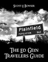 The Travelers Guide to Ed Gein - Scott E. Bowser - 9798869069450