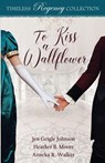 To Kiss a Wallflower - Jen Geigle Johnson - 9798869078889