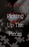 Picking Up The Pieces - Lilly Rose Crow - 9798869085863