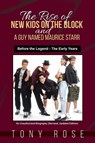The Rise of the New Kids on the Block and A Guy Named Maurice Starr - Tony Rose - 9798869086303