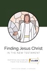 Finding Jesus Christ in the New Testament - Annabelle Sorensen - 9798869089441