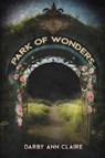 Park of Wonders - CLAIRE,  Darby Ann - 9798869094681