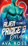 Alien Prince's Bride - Ava Ross - 9798869110510
