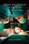 Protecting Patients At All Costs - Martin G Vantrieste - 9798869146090