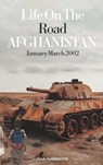 Life On The Road- Afghanistan January-March 2002 - Paul Harrington - 9798869157867
