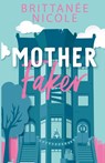 Mother Faker - Brittanee Nicole - 9798869162809