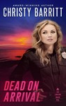 Dead on Arrival - Christy Barritt - 9798869169624